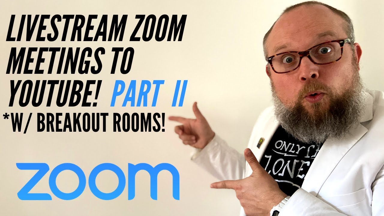 Live Stream Zoom Meetings to YouTube w/ Private Breakout Rooms - Part II