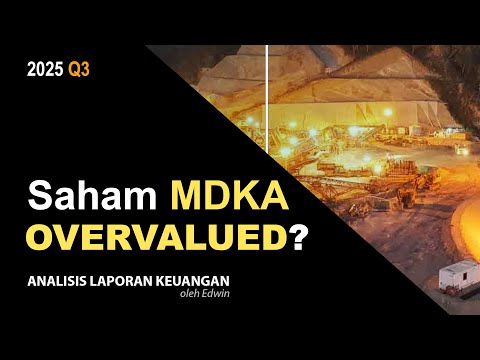 Saham MDKA 2025 Q3 Overvalued? PBV 3,8x Pendapatan Turun tapi Net CFO Naik!