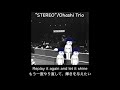 "STEREO"/Ohashi Trio
