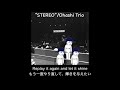 &quot;STEREO&quot;/Ohashi Trio