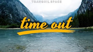Tranquil Space - Time Out -  2 hours calming relaxing scenery with rain & soothing music