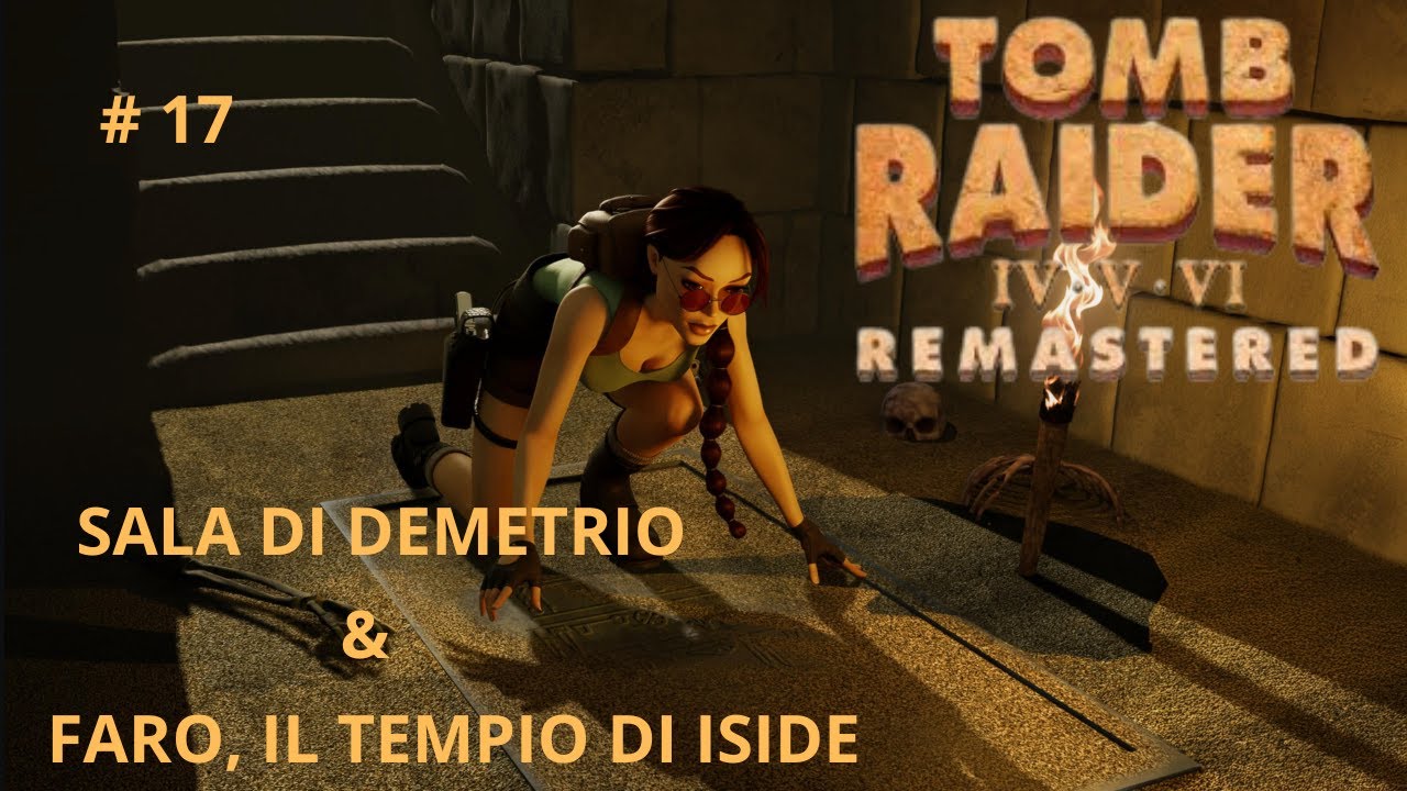 SOLUZIONE TOMB RAIDER 4 REMASTERED ITA " SALA DI DEMETRIO " & " FARO, TEMPIO DI ISIDE "  COMMENTARY