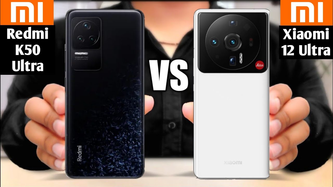 Redmi K50 Ultra vs Xiaomi 12 Ultra - YouTube