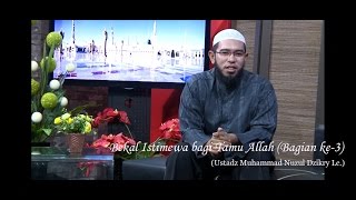 Bekal Istimewa bagi Tamu Allah - Bagian ke-3 - Ustadz Muhammad Nuzul Dzikry, Lc.