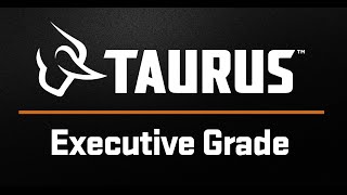 Taurus® Executive Grade Overview