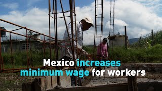 Mexico increases minimum wage for workers