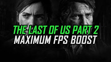 The Last of Us Part 2 Remastered | How to Get Maximum FPS Boost and Fix Lag