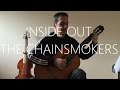 Inside out - Classical guitar cover (fingerstyle) - The Chainsmokers