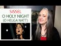 Voice Teacher Reaction to Sissel - O Holy Night - 2009 | O Helga Natt