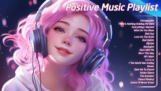 Positive Music Playlist 😎 Chill music to start your day - Tiktok Trending Songs 2024