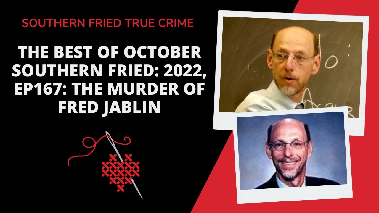 The Best of October Southern Fried: 2022, Ep167: The Murder of Fred ...