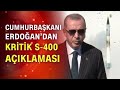 Cumhurbaşkanı: "S-400'ler Sinop'ta test edildi"