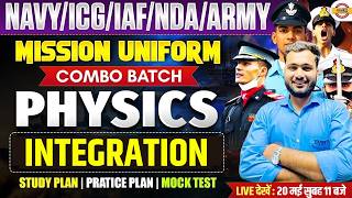 NAVY/ ICG / IAF / NDA / ARMY | MISSION UNIFORM COMBO BATCH | PHYSICS - INTEGRATION - AMAN SIR