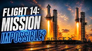 Starship Flight 14 - SpaceX Is Attempting the Impossible