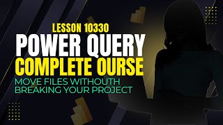LESSON 10330 | HOW TO FIX BROKEN FILE PATHS IN POWER QUERY | Complete Free Power Query Course