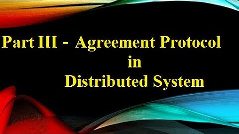 Part 3   Agreement Protocol in Distributed System