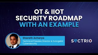 OT & IIoT Security Roadmap With an Example Content