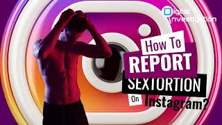 How to Report Sextortion on Instagram?