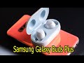 Samsung Galaxy Buds Plus: First Things