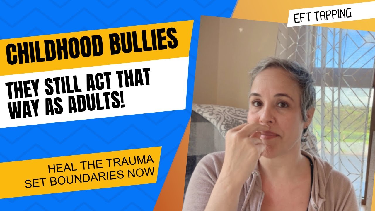 Childhood Bullies Still The Same Adults? Heal Your Trauma & Set Emotional Boundaries | EFT (Tapping)