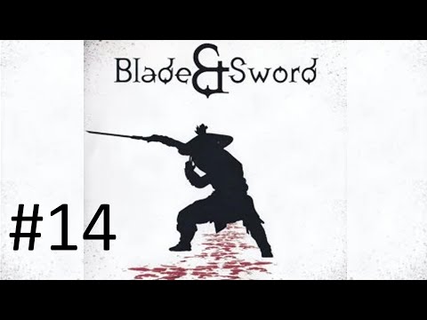 Прохождение Blade u0026 Sword - Часть 14. Финал