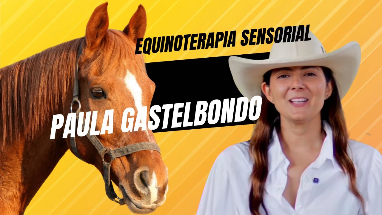 Sensorial Equinotherapy... Paula Gastelbondo