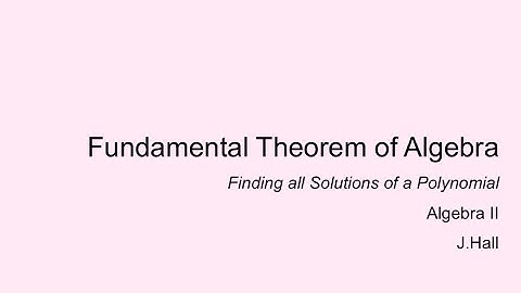 8: Fundamental Theorem of Algebra