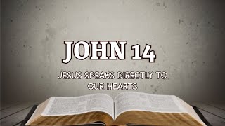 “John 14 - Let Not Your Heart Be Troubled  | Jesus’ Words of Comfort”