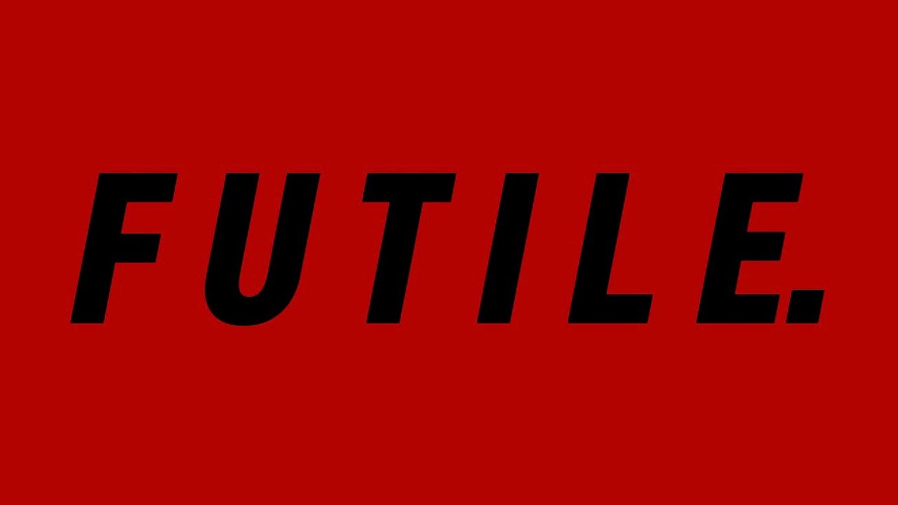 Futile | Draft #2