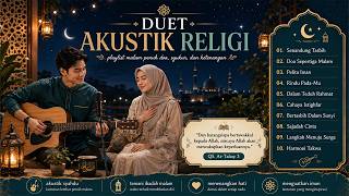 🌙 10 Lagu Duet Akustik Religi Islami Terbaik 2026 | Penyejuk Hati untuk Muhasabah Malam