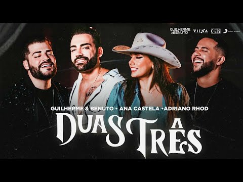 Guilherme e Benuto, Ana Castela e Adriano Rhod - Duas Três