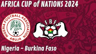 Africa Cup of Nations 2024 : Spiel 39 : Achtelfinale 5 : Nigeria - Burkina Faso