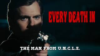 Every Death In The Man From U.n.c.l.e. 2015