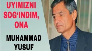 MUHAMMAD YUSUF UYIMIZNI SOG‘INDIM ONA МУҲАММАД ЮСУФ УЙИМИЗНИ СОҒИНДИМ ОНА ШЕЪРЛАР АУДИОШЕЪРЛАР