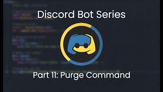 How to make a Discord bot in Python! (Part 11: Purge Command)