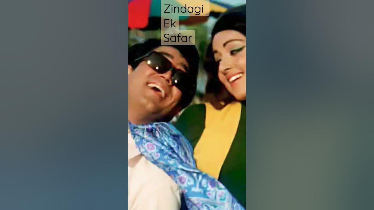 zindagi ek safar hai suhana/kishore kumar/rajesh khanna
