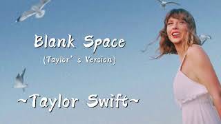 TAYLOR SWIFT - Blank Space (Taylor’s Version) (Lyrics)