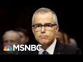 Jeff Sessions Fires President Trump Nemesis FBI Dep. Dir. Andrew McCabe | The 11th Hour | MSNBC