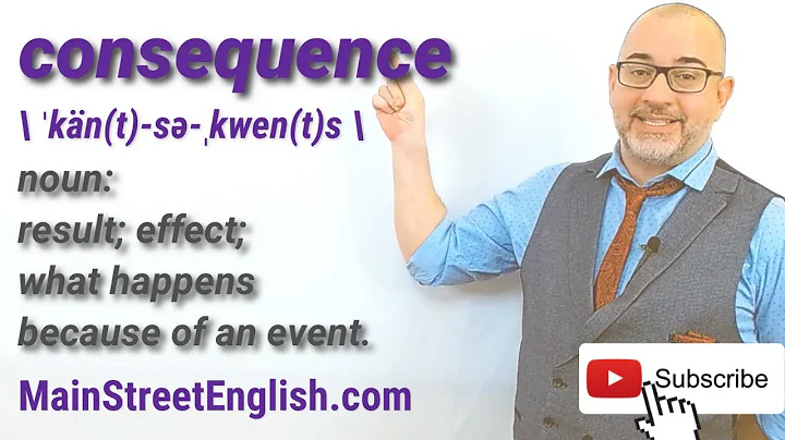 English Vocabulary Builder: CONSEQUENCE - Noun (Pronunciation & Usage)