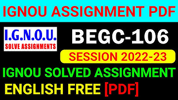 BEGC-106 Solved Assignment 2022-23 in English, BEGC 106 Solved Assignment 2023, BEGC 106 Assignment