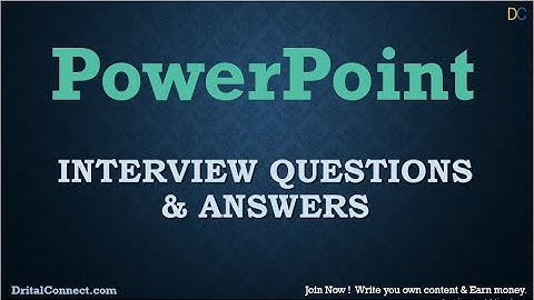 PowerPoint Interview Questions and Answers