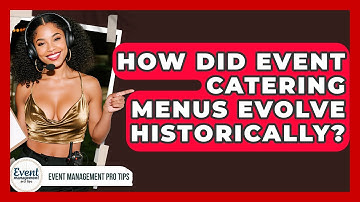 How Did Event Catering Menus Evolve Historically? - Event Management Pro Tips