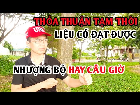 dau tu bat dong san o phu quoc NHƯỢNG BỘ HAY CÂU GIỜ, LIỆU MỸ VÀ TRUNG QUỐC CÓ ĐẠT THÕA THUẬN TẠM THỜI, KÊNH ĐẦU TƯ NÀO HƯỞNG LỢI?