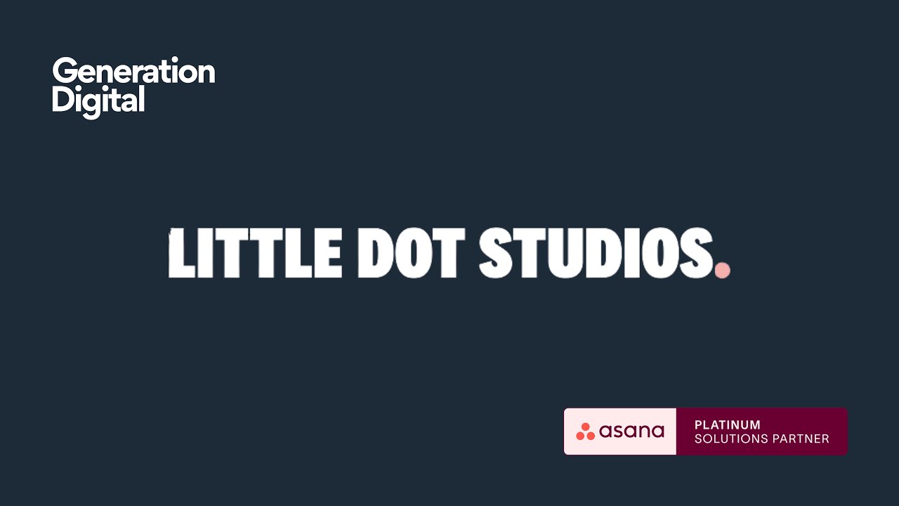 Little Dot Studios - Generation Digital and Asana - Client Story - YouTube