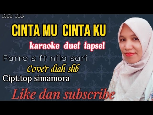 Cintamu Cintaku karaoke duet tapsel  farro ft nila sari#laguviral |diah shb class=