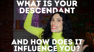What Is Your Descendant, And How Does It Influence You? Chani Astro 101