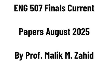 ENG 507 Finals Current Papers August 2025