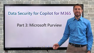 Data Security for Copilot for M365 - Part 3: Purview