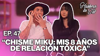 Thumbnail for Hablemos de Tal - Ep.47 - CHISME MIKU: MIS 8 AÑOS DE RELACIÓN TÓXICA l UnTalFredo