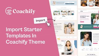 How To Import Starter Templates | Coachify Theme Tutorial